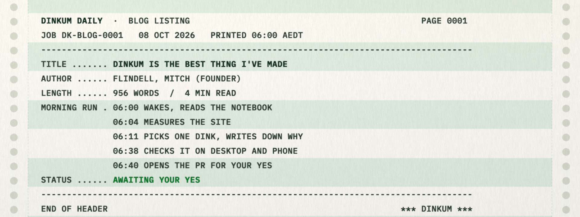 A line-printer listing on green-bar paper: Dinkum's morning run, from reading the notebook to opening a pull request for approval.